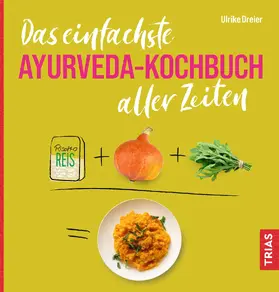 Dreier |  Das einfachste Ayurveda-Kochbuch aller Zeiten | Buch |  Sack Fachmedien