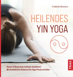 Reumann |  Heilendes Yin Yoga | Buch |  Sack Fachmedien