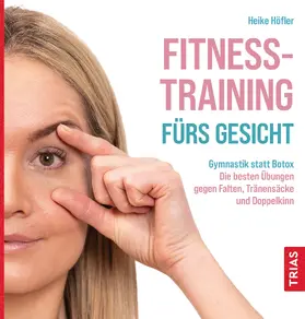 Höfler |  Fitness-Training fürs Gesicht | Buch |  Sack Fachmedien