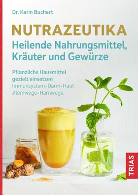 Buchart |  Nutrazeutika - Heilende Nahrungsmittel, Kräuter und Gewürze | Buch |  Sack Fachmedien