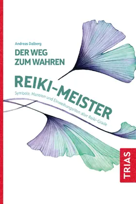 Dalberg |  Der Weg zum wahren Reiki-Meister | eBook | Sack Fachmedien