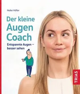 Höfler | Der kleine Augen-Coach | Buch | 978-3-432-11727-0 | www2.sack.de