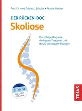 Schulte / Mecher | Der Rücken-Doc: Skoliose | Buch | 978-3-432-11770-6 | www2.sack.de