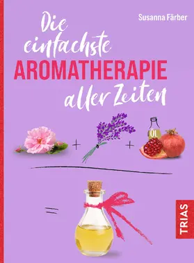 Färber |  Die einfachste Aromatherapie aller Zeiten | Buch |  Sack Fachmedien