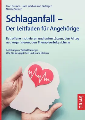 von Büdingen / Stelzer |  Schlaganfall - Der Leitfaden für Angehörige | Buch |  Sack Fachmedien