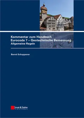 Schuppener / Weißenbach |  Kommentar zum Handbuch Eurocode 7 - Geotechnische Bemessung | Buch |  Sack Fachmedien