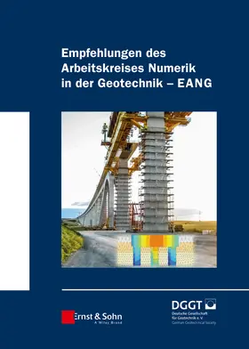 Deutsche Gesellschaft für Geotechnik / Deutsche Gesellschaft für Geotechnik e.V. |  Empfehlungen des Arbeitskreises "Numerik in der Geotechnik" - EANG | Buch |  Sack Fachmedien