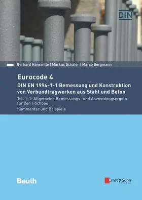 Hanswille / Schäfer / Bergmann |  Eurocode 4 DIN EN 1994-1-1 Bemessung und Konstruktion von Verbundtragwerken aus Stahl und Beton | Buch |  Sack Fachmedien