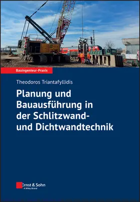 Triantafyllidis |  Planung und Bauausführung in der Schlitzwand- und Dichtwandtechnik | Buch |  Sack Fachmedien