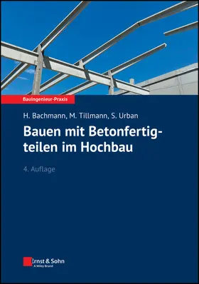 Bachmann / Tillmann / Urban |  Bauen mit Betonfertigteilen im Hochbau | Buch |  Sack Fachmedien