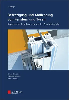 Küenzlen / Scheller / Klatecki |  Befestigung und Abdichtung von Fenstern und Türe | Buch |  Sack Fachmedien