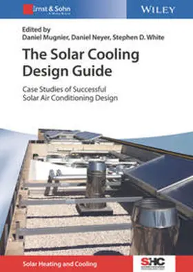 Mugnier / Neyer / White |  The Solar Cooling Design Guide | eBook | Sack Fachmedien