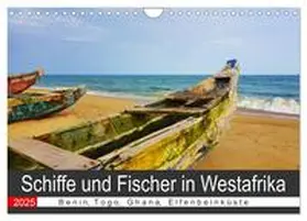 CALVENDO / Franke |  Schiffe und Fischer in Westafrika (Wandkalender 2025 DIN A4 quer), CALVENDO Monatskalender | Sonstiges |  Sack Fachmedien