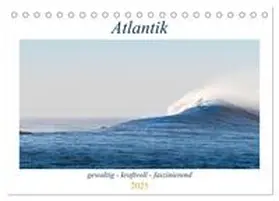 CALVENDO / Müller |  Atlantik - gewaltig, kraftvoll, faszinierend (Tischkalender 2025 DIN A5 quer), CALVENDO Monatskalender | Sonstiges |  Sack Fachmedien