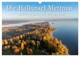 Keller / CALVENDO |  Die Halbinsel Mettnau - Erholungsort im Bodensee (Wandkalender 2025 DIN A3 quer), CALVENDO Monatskalender | Sonstiges |  Sack Fachmedien