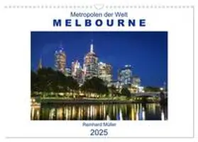 CALVENDO / Müller |  Metropolen der Welt - Melbourne (Wandkalender 2025 DIN A3 quer), CALVENDO Monatskalender | Sonstiges |  Sack Fachmedien