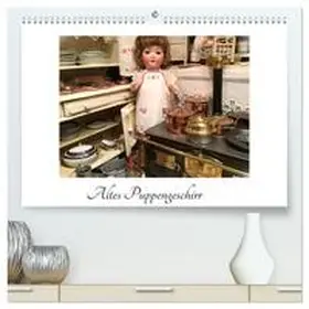 CALVENDO / WEIBKIWI |  Altes Puppengeschirr (hochwertiger Premium Wandkalender 2025 DIN A2 quer), Kunstdruck in Hochglanz | Sonstiges |  Sack Fachmedien