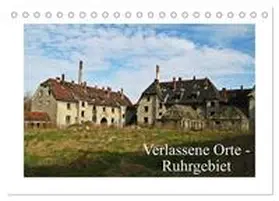 CALVENDO / Daus |  Verlassene Orte Ruhrgebiet (Tischkalender 2025 DIN A5 quer), CALVENDO Monatskalender | Sonstiges |  Sack Fachmedien