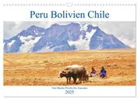 CALVENDO / Werner |  Peru Bolivien Chile (Wandkalender 2025 DIN A3 quer), CALVENDO Monatskalender | Sonstiges |  Sack Fachmedien