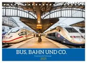 CALVENDO / Scherf |  Bus, Bahn und Co. - Faszinierende Fahrzeuge (Tischkalender 2025 DIN A5 quer), CALVENDO Monatskalender | Sonstiges |  Sack Fachmedien