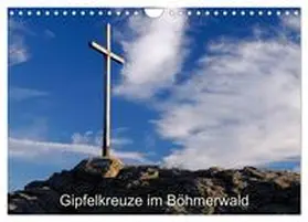 Eickhoff / CALVENDO | Gipfelkreuze im Böhmerwald (Wandkalender 2025 DIN A4 quer), CALVENDO Monatskalender | Sonstiges | 978-3-435-42126-8 | sack.de