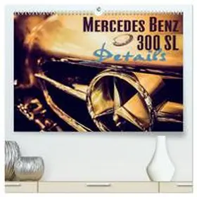 CALVENDO / Hinrichs |  Mercedes Benz 300 SL - Details (hochwertiger Premium Wandkalender 2025 DIN A2 quer), Kunstdruck in Hochglanz | Sonstiges |  Sack Fachmedien