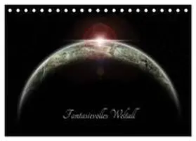 CALVENDO / Geiling |  Fantasievolles Weltall (Tischkalender 2025 DIN A5 quer), CALVENDO Monatskalender | Sonstiges |  Sack Fachmedien