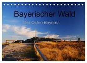 Eickhoff / CALVENDO |  Bayerischer Wald - der Osten Bayerns (Tischkalender 2025 DIN A5 quer), CALVENDO Monatskalender | Sonstiges |  Sack Fachmedien