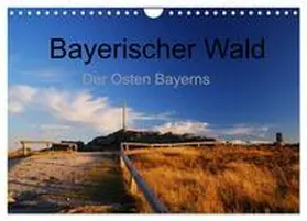 Eickhoff / CALVENDO |  Bayerischer Wald - der Osten Bayerns (Wandkalender 2025 DIN A4 quer), CALVENDO Monatskalender | Sonstiges |  Sack Fachmedien