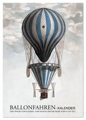 CALVENDO / bilwissedition Layout: Babette Reek |  Ballonfahren Kalender (Wandkalender 2025 DIN A2 hoch), CALVENDO Monatskalender | Sonstiges |  Sack Fachmedien