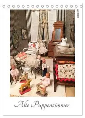 CALVENDO / WEIBKIWI |  Alte Puppenzimmer (Tischkalender 2025 DIN A5 hoch), CALVENDO Monatskalender | Sonstiges |  Sack Fachmedien