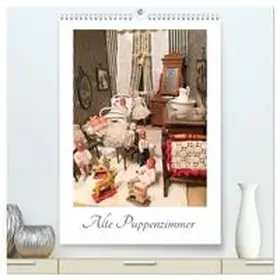 CALVENDO / WEIBKIWI |  Alte Puppenzimmer (hochwertiger Premium Wandkalender 2025 DIN A2 hoch), Kunstdruck in Hochglanz | Sonstiges |  Sack Fachmedien