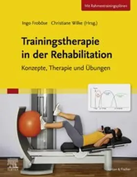 Froböse / Wilke |  Training in der Therapie - Grundlagen und Praxis | eBook | Sack Fachmedien