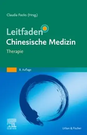Focks |  Leitfaden Chinesische Medizin - Therapie | eBook | Sack Fachmedien
