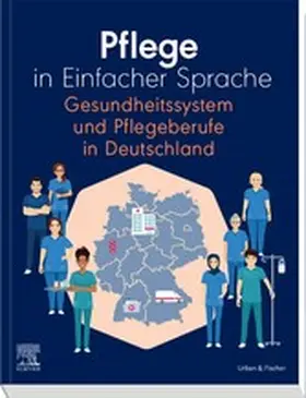  Pflege in Einfacher Sprache Gesundheitssystem und Pflegeberufe in Deutschland | eBook | Sack Fachmedien