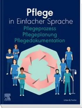  Pflege in Einfacher Sprache Pflegeprozess Pflegeplanung Pflegedokumentation | eBook | Sack Fachmedien
