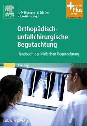 Thomann / Schröter / Grosser |  Orthopädisch-unfallchirurgische Begutachtung | eBook | Sack Fachmedien