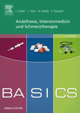 Töpfer / Vater / Boldte |  BASICS Anästhesie, Intensivmedizin und Schmerztherapie | eBook | Sack Fachmedien