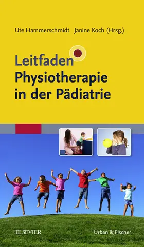 Hammerschmidt / Koch |  Leitfaden Physiotherapie in der Pädiatrie | eBook | Sack Fachmedien