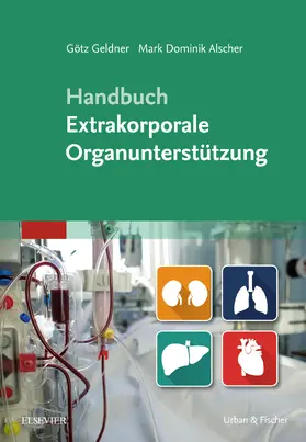 Geldner / Alscher |  Handbuch Extrakorporale Organunterstützung | eBook | Sack Fachmedien