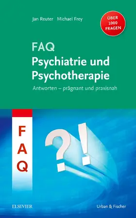 Reuter / Frey |  FAQ Psychiatrie | eBook | Sack Fachmedien