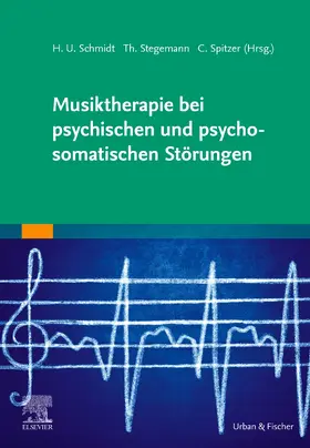 Schmidt / Spitzer / Stegemann |  Musiktherapie bei psychischen und psychosomatischen Störungen | Buch |  Sack Fachmedien