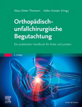 Thomann / Grosser | Orthopädisch-unfallchirurgische Begutachtung | Buch | 978-3-437-21197-3 | sack.de