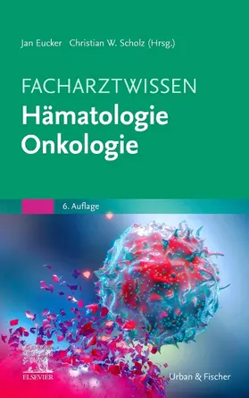 Eucker / Scholz |  Facharztwissen Hämatologie Onkologie | Buch |  Sack Fachmedien