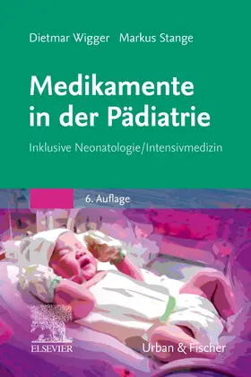Wigger / Stange |  Medikamente in der Pädiatrie | Buch |  Sack Fachmedien