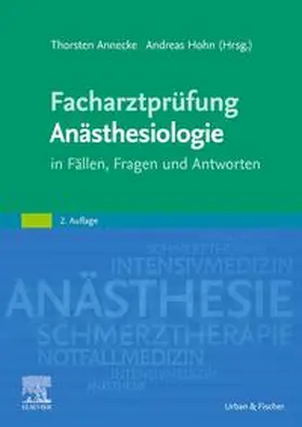 Annecke / Hohn |  Facharztprüfung  Anästhesiologie | Buch |  Sack Fachmedien