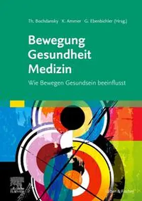 Bochdansky / Ammer / Ebenbichler |  Bewegung - Gesundheit - Medizin | Buch |  Sack Fachmedien