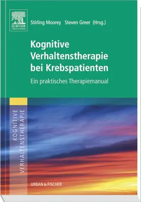 Moorey / Greer |  Kognitive Verhaltenstherapie bei Krebspatienten | Buch |  Sack Fachmedien