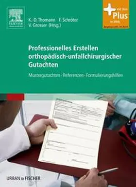 Thomann / Schröter / Grosser |  Professionelles Erstellen orthopädisch-unfallchirurgischer Gutachten | Buch |  Sack Fachmedien