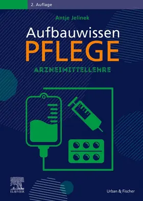 Jelinek / Schmal |  Aufbauwissen Pflege Arzneimittellehre | Buch |  Sack Fachmedien